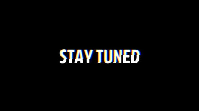 Text glitch stay tuned glitch effect digital broadcast coming soon suitable for video intros, outros, social media posts, and upcoming announcements.