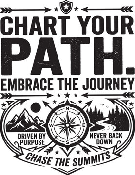 Chart your path embrace the journey vintage mountain summit graphics.