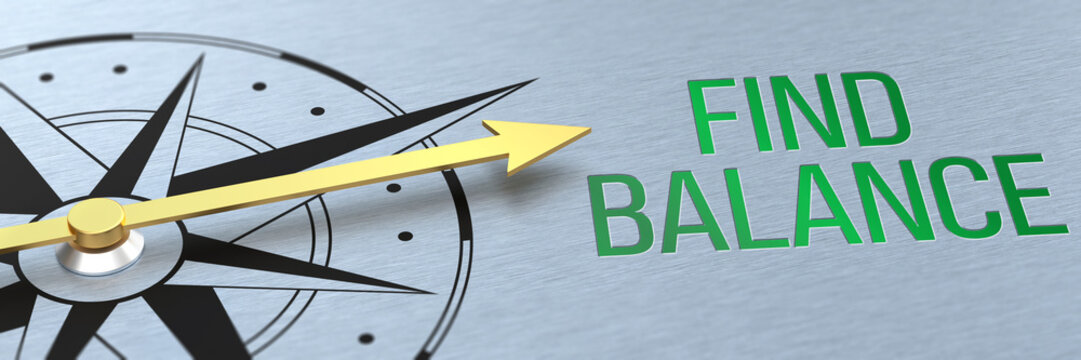 Compass needle pointing to the words Find Balance - 3d rendering