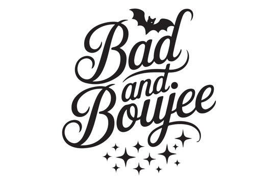 Bad and Boujee lettering with bat and stars black on white