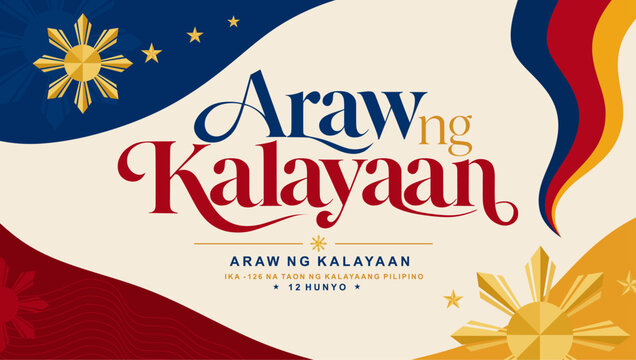Philippine Independence Day Banner Template. Araw ng Kalayaan, Translation : Philippine Independence Day. IKA 126 Na Taon Ng Kalayaang Pilipino