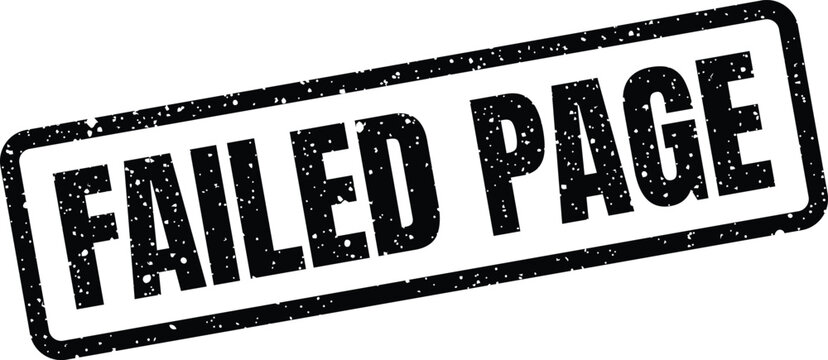 Distressed rectangular stamp featuring FAILED PAGE lettering, signaling an error on a specific document or web section