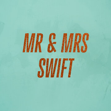 "Mr & Mrs Swift" written in orange glitter font, text on teal or light turquoise green background with texture, shiny, flame-red, rust confetti, wedding announcement RSVP or Save-the-Date card