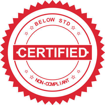 Red stamp indicating noncompliant status and below standard with a certified label for critical assessment