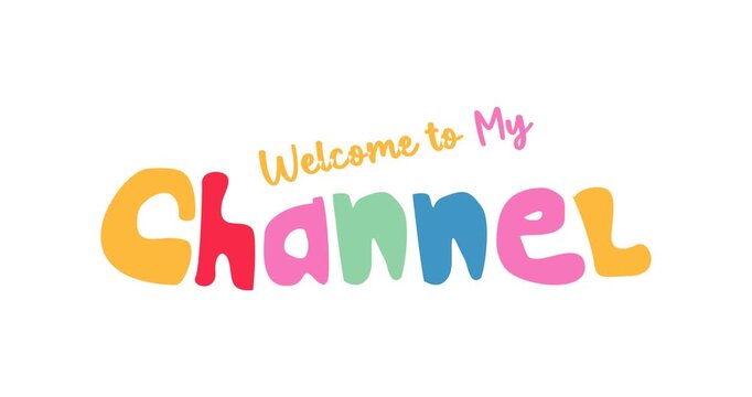 Animated video text welcome to my channel as an opening or intro video