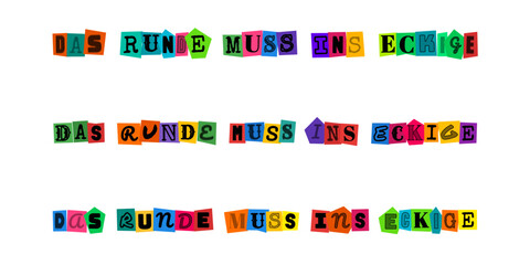 Das runde muss ins eckige Schriftzug im Erpresserbrief Stil, Fussball Zitat Grafik fuer Sport Design, bunte Buchstaben Collage fuer Fanartikel und Plakate © velikiyzayats