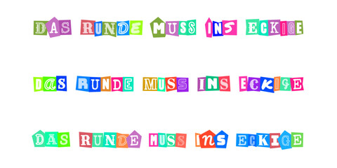 DAS RUNDE MUSS INS ECKIGE, Fussball Zitat im Erpresserbrief Stil, bunte Buchstaben Collage fuer Sport Design, kreative Typografie fuer Fanartikel und Fussball Plakate © velikiyzayats