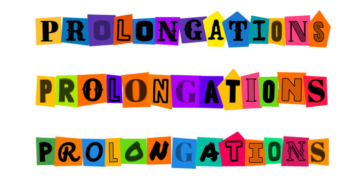 PROLONGATIONS texte style lettre de rancon collage color&eacute; pour design graphique affiche promotionnelle &eacute;v&eacute;nement sportif ou annonce de vente flash cr&eacute;ative