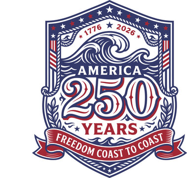 America 250 years freedom coast to coast badge America 250 Anniversary 2026, America 250 Anniversary, America 1776 2026, 250 Year
