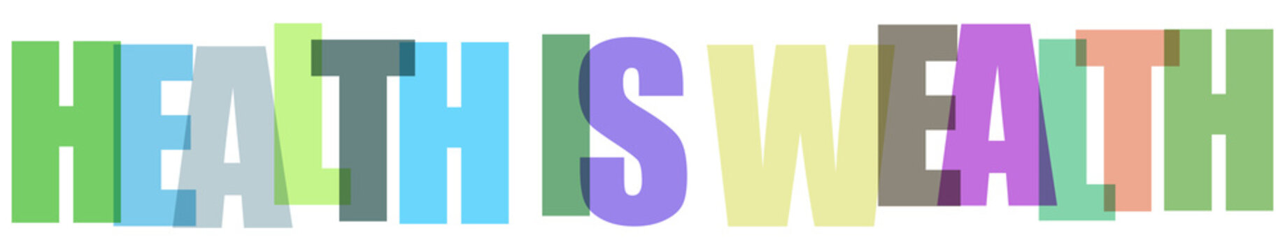 Colorful three dimensional text spelling health is wealth in pastel colors