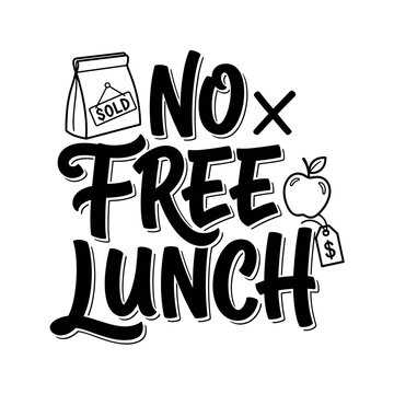 No Free Lunch Text Illustration.