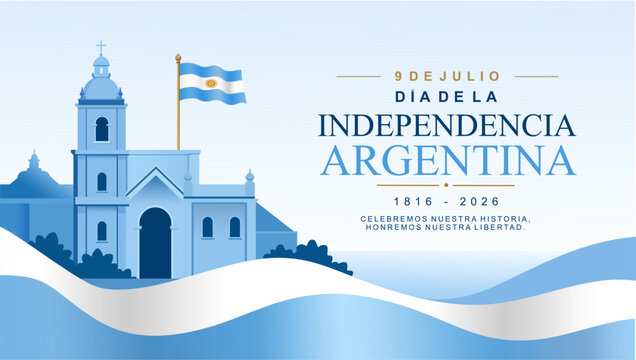 Patriotic Dia de la Independencia Argentina celebration background for July 9, 2026. Dia de la Independencia Argentina means Argentina Independene Day.