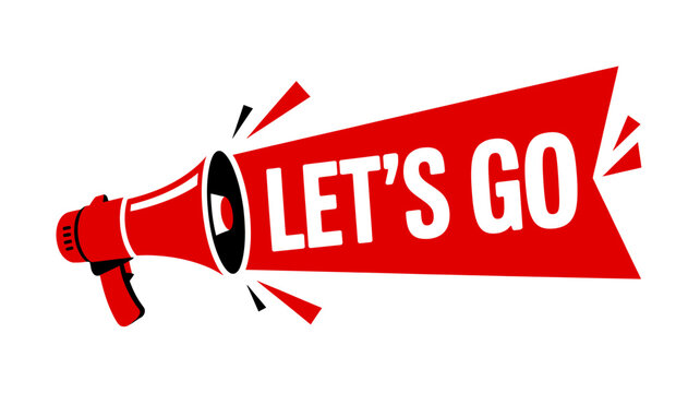 Red megaphone with lets go text on a white background