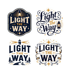 Obraz premium Light The Way. Set lettering. 4 harmonious lettering variations of the same emblematic concept, each with
