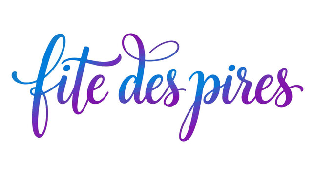 French phrase, colorful calligraphy, fete des pires, decorative text, purple blue gradient