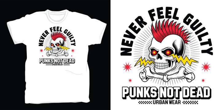 Punks not dead skull vector illustration with mohawk lightning bolt and bones urban wear concept never feel guilty design.