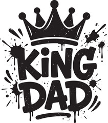 Obraz premium King dad typography design with crown and ink splatter effect