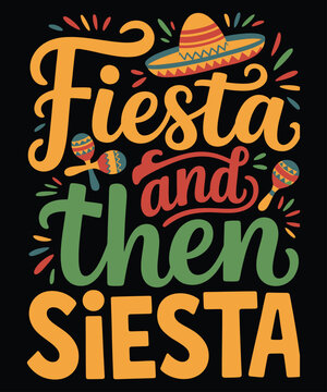 Fiesta and then siesta lettering with traditional mexican hat and maracas colorful vector illustration