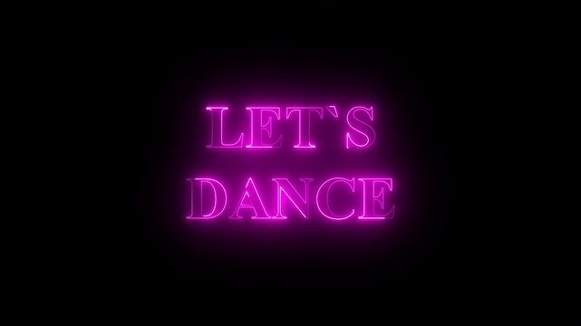 Energetic &ldquo;LET&rsquo;S DANCE&rdquo; text styled in bold or playful fonts with a vibrant neon glow, featuring bright colors like electric blue, hot pink, or purple.