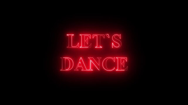 Energetic &ldquo;LET&rsquo;S DANCE&rdquo; text styled in bold or playful fonts with a vibrant neon glow, featuring bright colors like electric blue, hot pink, or red.