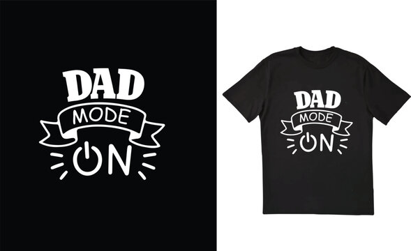 Dad Mode On Father's Day T-shirt Design