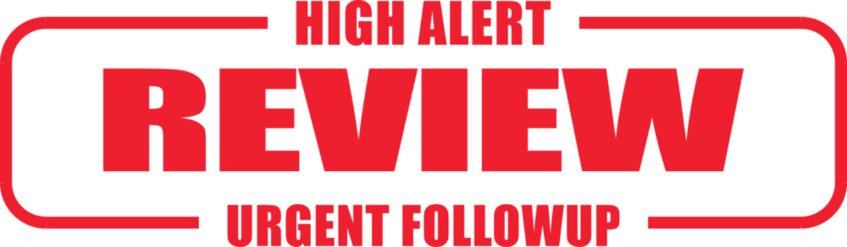 A high alert review sign with urgent followup text is shown