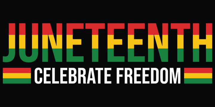 Juneteenth celebrate freedom graphic
