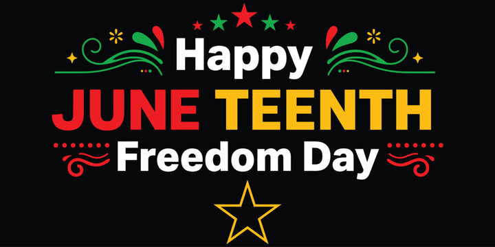 Juneteenth freedom day graphic vibrant typography with floral and star embellishments on black background