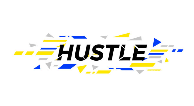 Hustle word with abstract geometric shapes and lines, dynamic motion effect