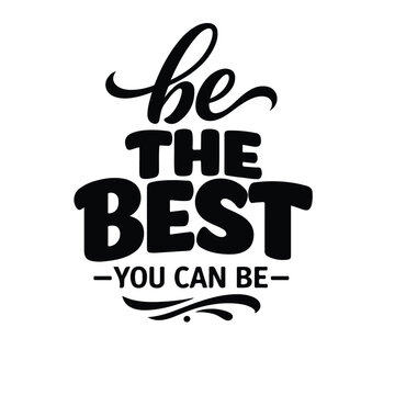 Be the best you can be hand lettering typography with personal growth, positive