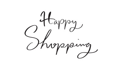 Fototapeta premium Happy shopping text font calligraphy hand written lettering script black color object icon happy shopping sale business retail store fashion happy shopping sale discount offer promotion product happy 