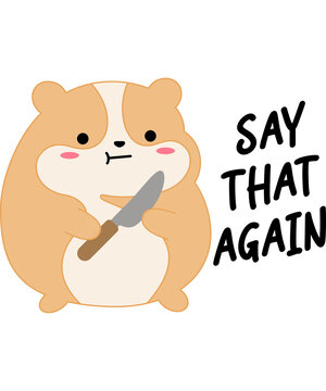 Funny Cute Hamster Holding a Knife Vector - Say That Again Savage Animal Illustration