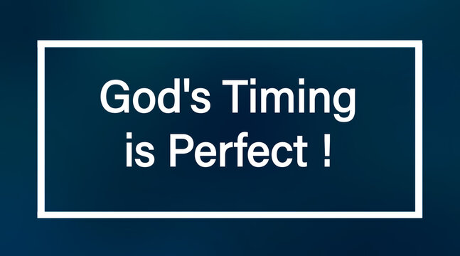 God's timing is perfect bible word with white color border line on colorful background. Christian faith