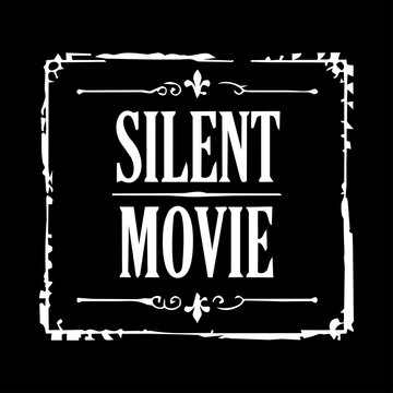 Silent Movie Vintage Title Card Design in Classic Black and White Cinema Style