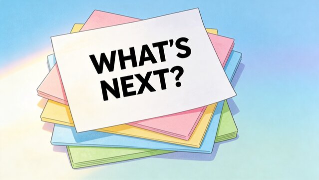A stack of colorful sticky notes with a white note on top reads What's Next in a bright office setting
