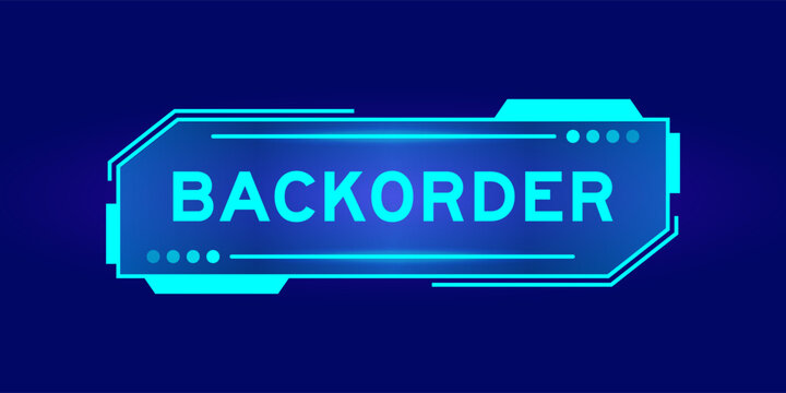 Futuristic hud banner that have word backorder on user interface screen on blue background
