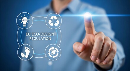 Naklejka premium Man Touching EU Eco-Design Regulation Screen with Sustainability and Footprint Icons