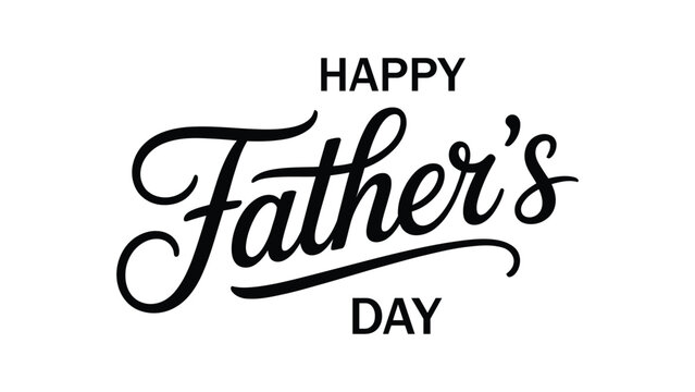 happy fathers day elegant handwritten typography design in stylish black script lettering isolated on white background for greeting card banner poster and social media template