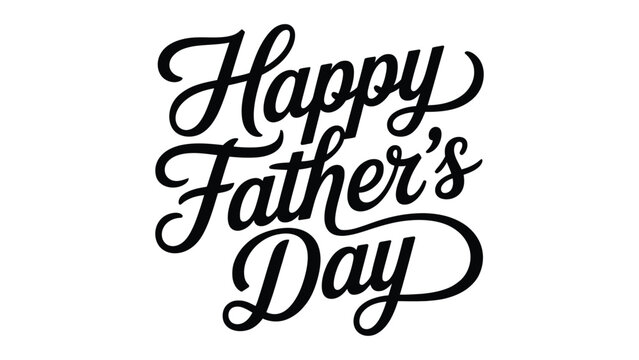 happy fathers day handwritten typography lettering design in elegant black script calligraphy isolated on white background for greeting card celebration banner poster and social media