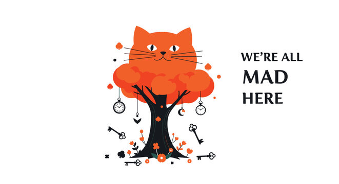 Surreal illustration of a cat head as the top of a tree with hanging pocket watches and keys with text we are all mad here.