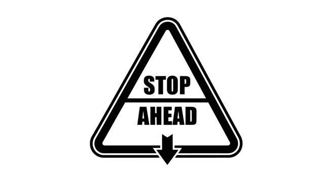 Black and white stop ahead warning sign with downward arrow, indicating an upcoming traffic stop or road hazard.