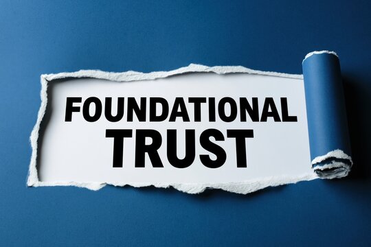Foundational Trust the cornerstone of strong relationships