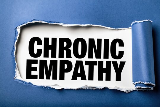 Chronic Empathy The Burden of Excessive Feeling