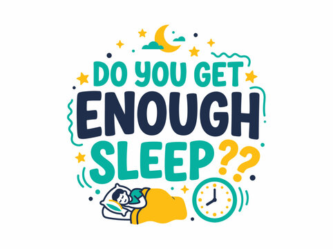 Do you get enough sleep typography illustration