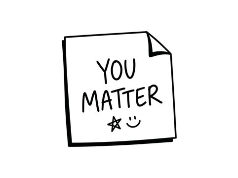 Hand drawn sticky note with the text you matter