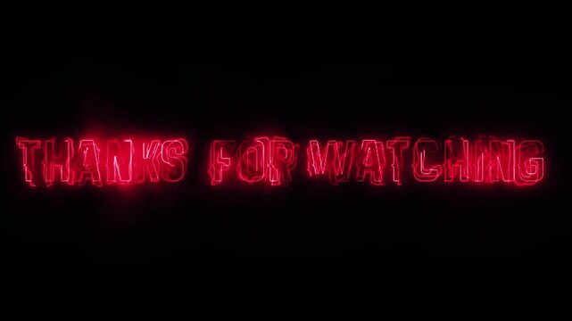 Thanks for watching text animation with red neon glowing letters on black background elegant dynamic motion graphic for video outro sign symbol message digital display loop footage.