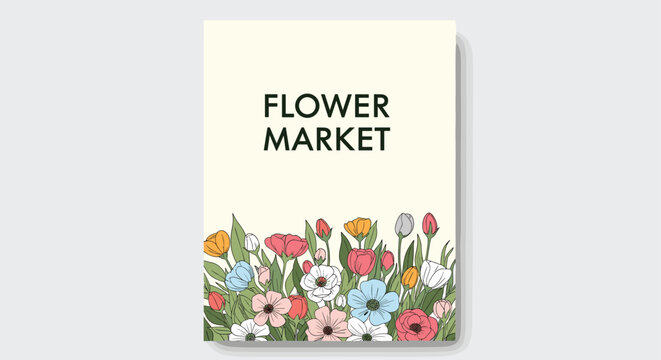 Flower market poster with hand drawn colorful wild flowers and botanical elements at the bottom edge on a beige background.