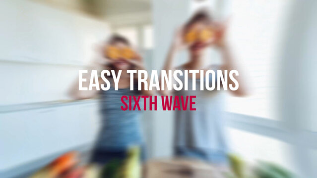 10 Easy Transitions