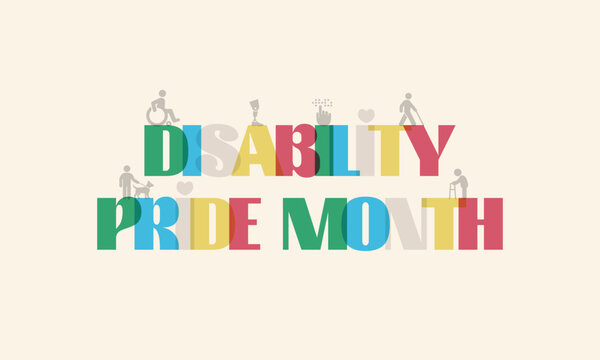 Disability Pride Month is celebrated every July to honor the history, achievements, and lived experiences of the disabled community. Vector illustration