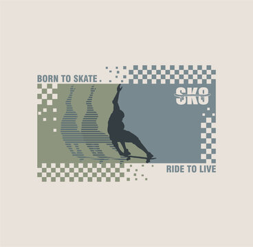  Bron To Skate, Ride To Live, design vector illustration